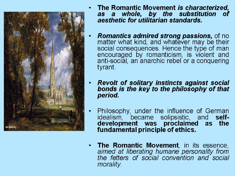 The Romantic Movement is characterized, as a whole, by the substitution of aesthetic for